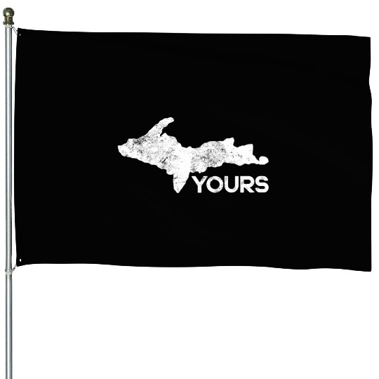 U P Yours Upper Peninsula Gift Funny Michigander M House Flags