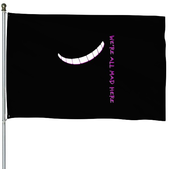 Alice In Wonderland We'Re All Mad Here House Flags