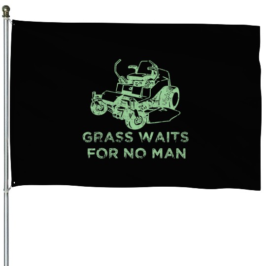 Grass Waits For No Man Funny Mens Grass Cutting House Flags