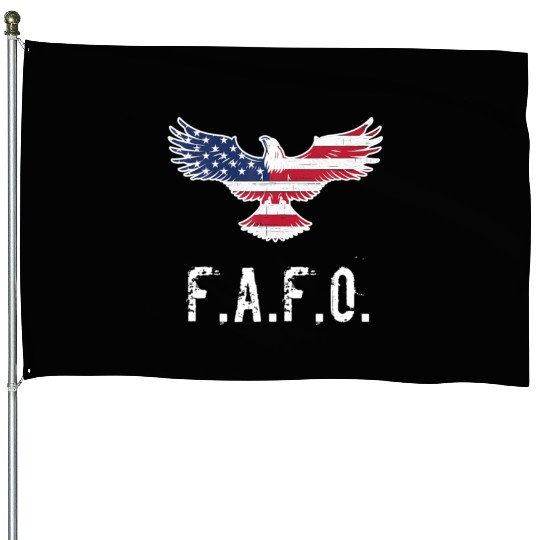 Patriotic American Flag Eagle FAFO / F.A. & F.O. B House Flags