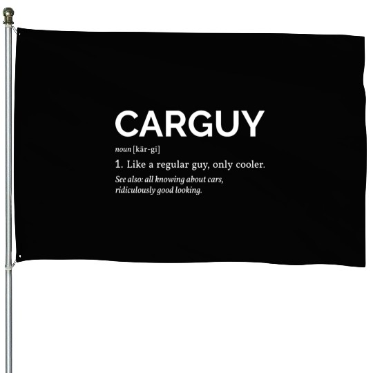Car Guy Definition I House Flags