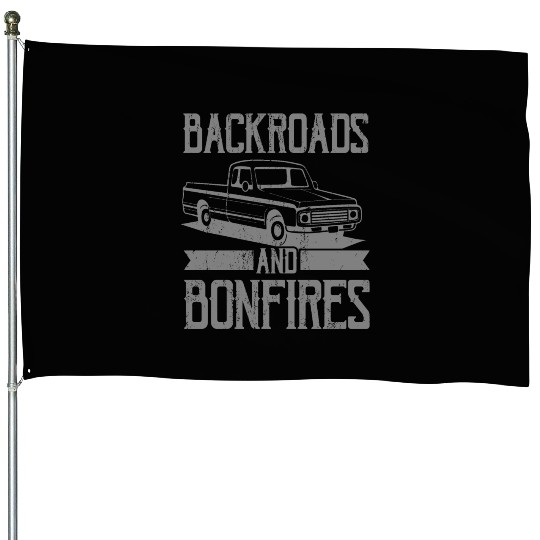 BACKROADS AND BONFIRES Square Body Truck Pickup House Flags