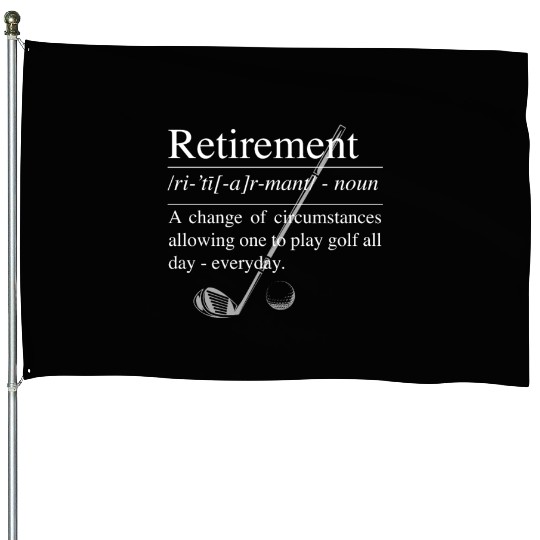 GOLF RETIREMENT DEFINITION: Retirement Definition House Flags