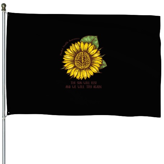Mental Health Awareness Sun Will Rise Sunflower House Flags
