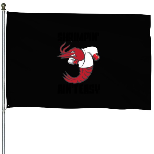 Shrimpin' Ain't Easy Shrimp Jiu Jitsu Fighter House Flags