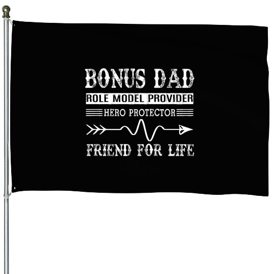 Fathers Day House Flags Bonus Dad Friend For Life Step