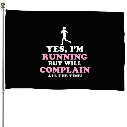I Hate Running Complain All The Time House Flags