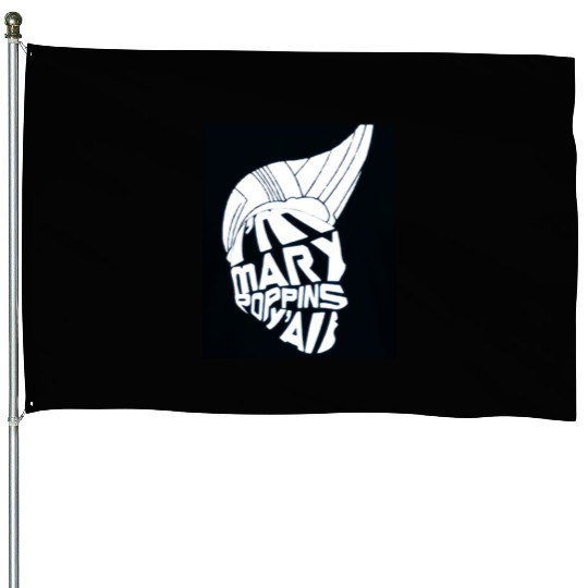 I'm Mary Poppins Y'all House Flags