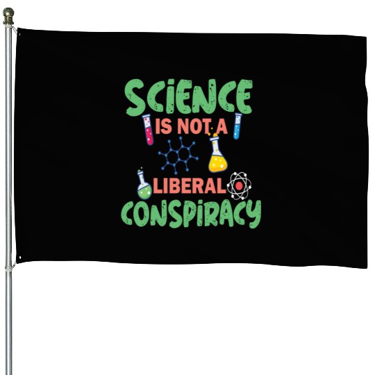 science not conspiracy science conspiracy House Flags