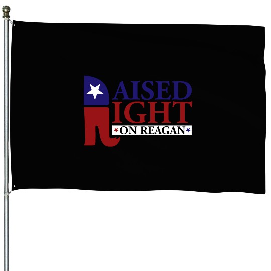Raised Right On Reagan 80'S Nostalgia House Flags