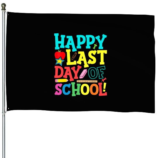 Happy Last Day Of School Teacher House Flags