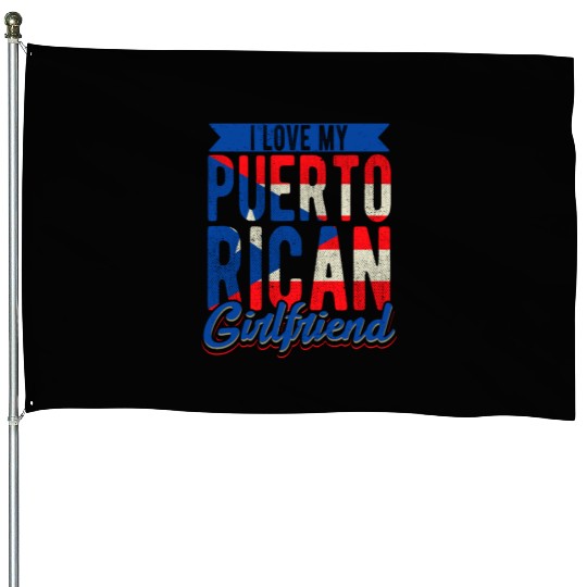 I Love My Puerto Rican Girlfriend Puerto Rico Girl House Flags