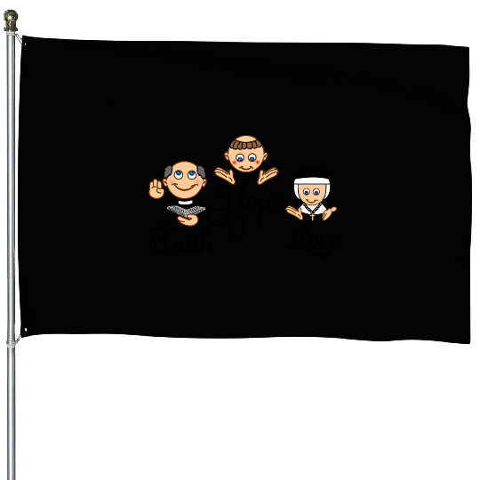 Faith Hope Love with nun, pastor and monk House Flags