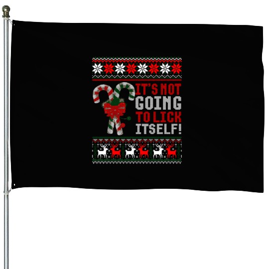 Its Not Going To Lick Itself Candy Cane Ugly Sweat House Flags