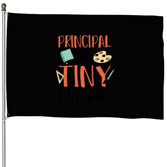 Principal Of Tiny Humans - Teacher House Flags