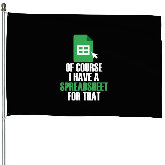 I Have A Spreadsheet For That Excel Accountant House Flags