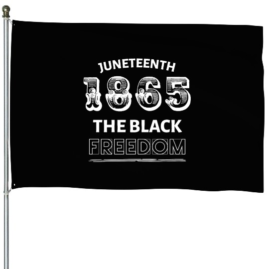 Juneteenth the freedom of Black people House Flags