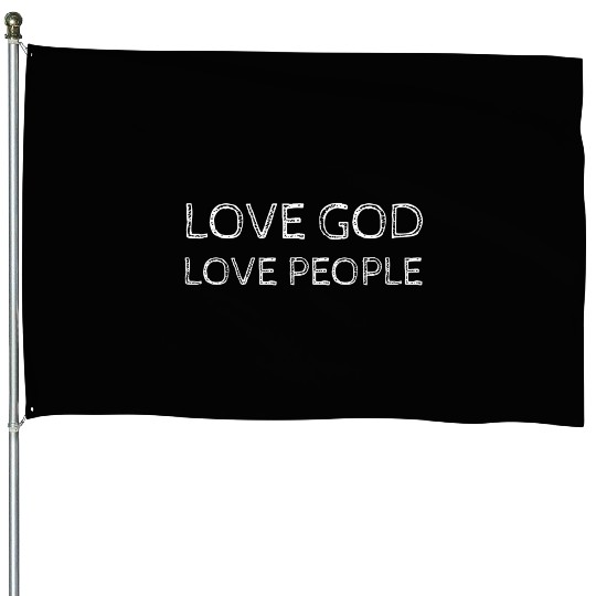 Love God Love People Christian T House Flags