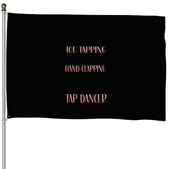 Tap Dance Gifts Tap Dancing Lover Dance Teacher House Flags