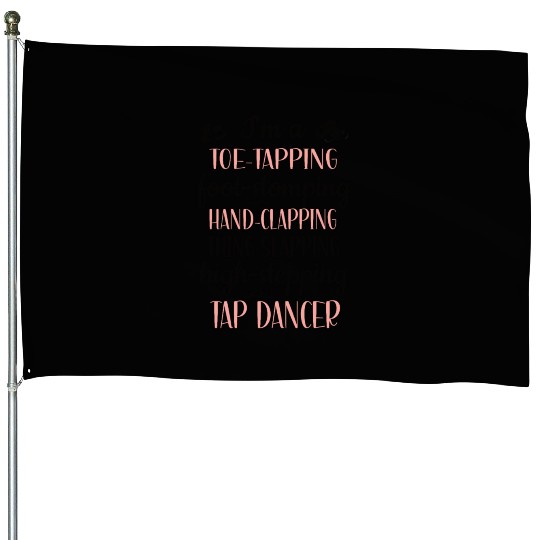 Tap Dance Gifts Tap Dancing Lover Dance Teacher House Flags