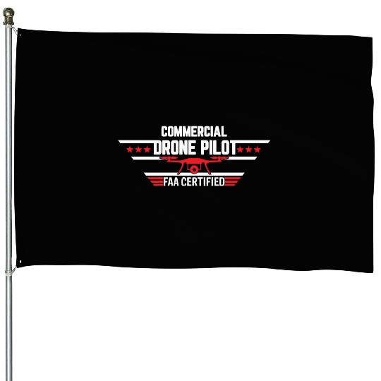Commercial Drone Pilot FAA Certified House Flags