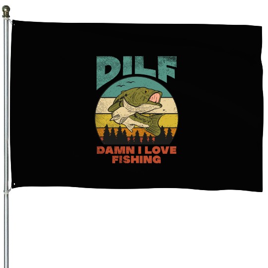 DILF Damn I Love Fishing Fisher Angler Bass Trout House Flags