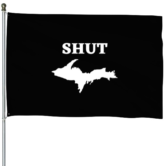 Shut U.P., Upper Peninsula of Michigan Yooper 906 House Flags