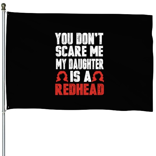 My Daughter Is A Redhead Ginger Red Hair House Flags