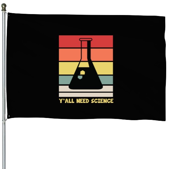 Y All Need Science Puns Cool Gifts For Geek Genius House Flags