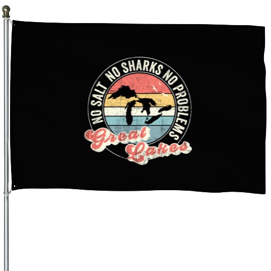 No Salt No Sharks No Problems Great Lakes House Flags