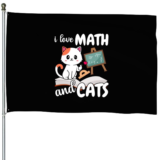 I Love Math And Cats Mathematics House Flags