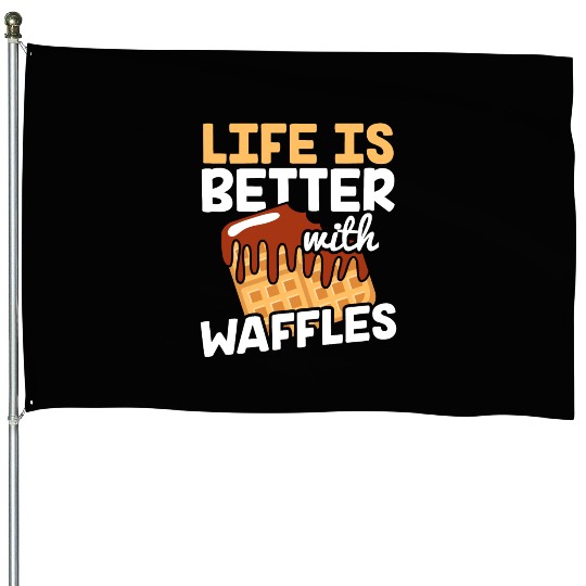 Life is Better with Waffles Waffle Pancakes House Flags