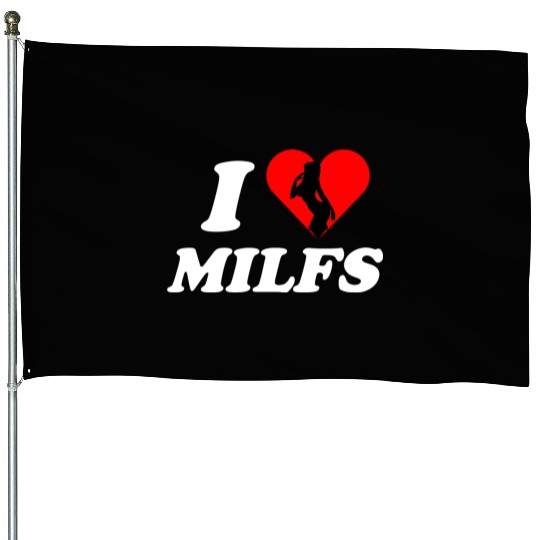 I love milfs -i heart hot moms -funny milfs House Flags