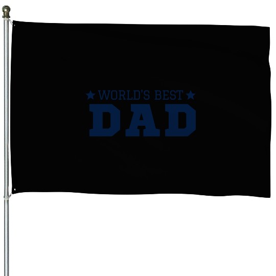 Worlds Best Dad - Super Dad - Best Dad Ever House Flags