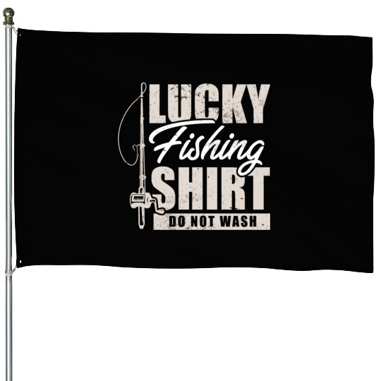 Fisherman I Fishing I Lucky Fishing House Flags Do Not