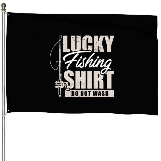 Fisherman I Fishing I Lucky Fishing House Flags Do Not