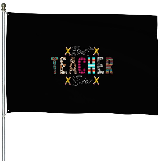 Best Teacher Ever House Flags