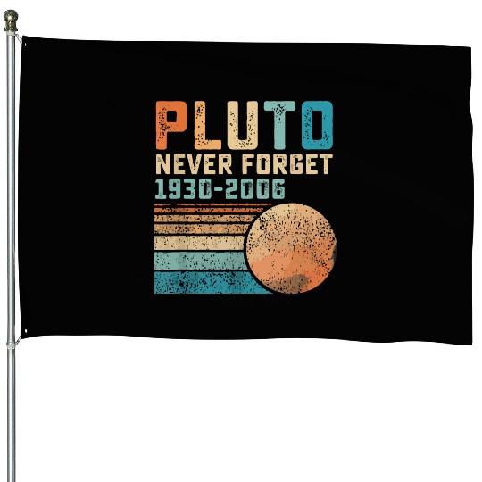 Pluto Never Forget House Flags