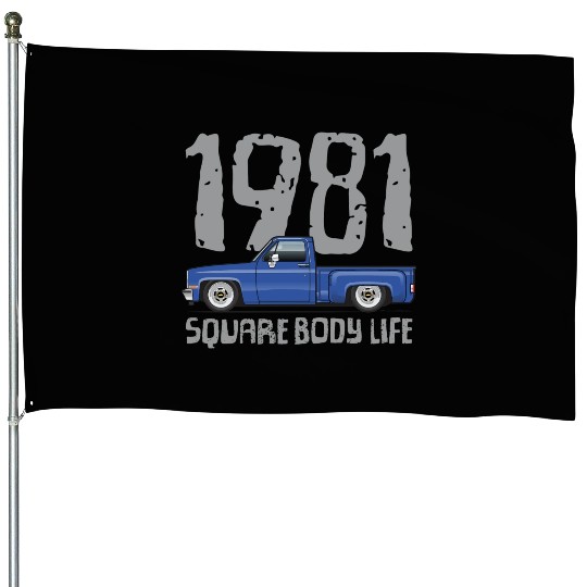 1981 Square Body Life Bright Blue House Flags