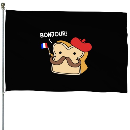 France French Humor Foodie Bonjour French Bread House Flags