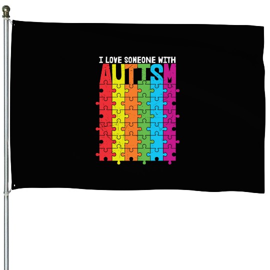 I Love Someone With Autism House Flags