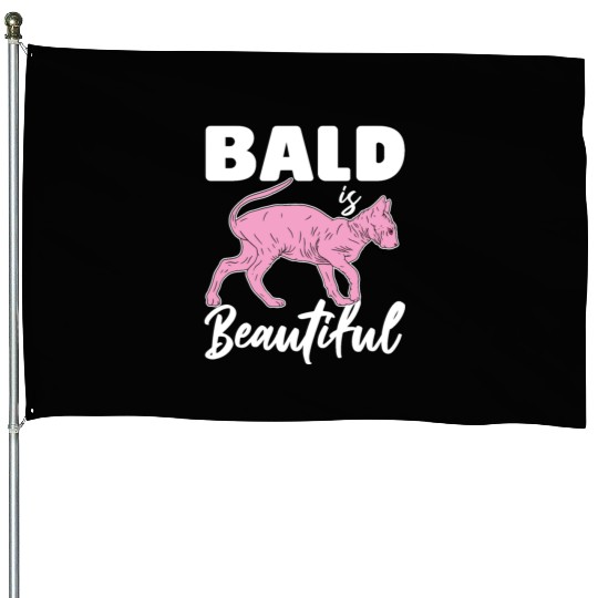 Bald Is Beautiful Sphynx Cat Hair less Sphynx House Flags