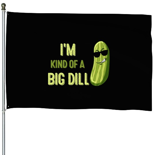 Big Deal Dill Pickle Funny Slogan House Flags
