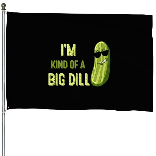 Big Deal Dill Pickle Funny Slogan House Flags
