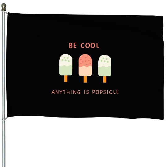 BE COOL House Flags