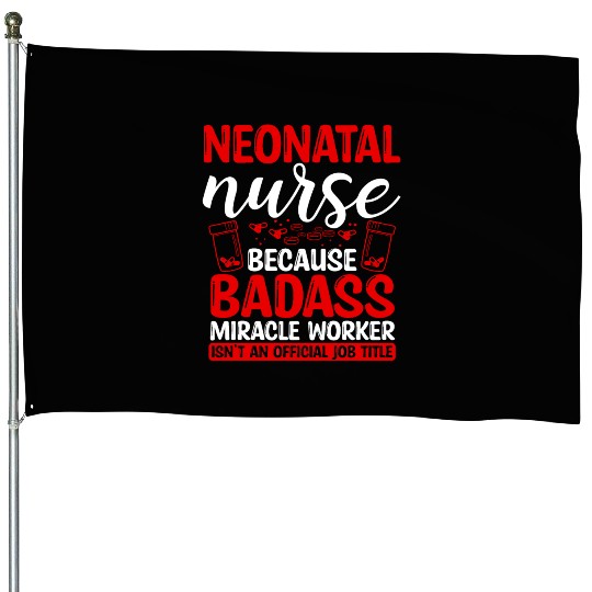 Nicu Nurse Miracle Worker Nursing Essentials House Flags