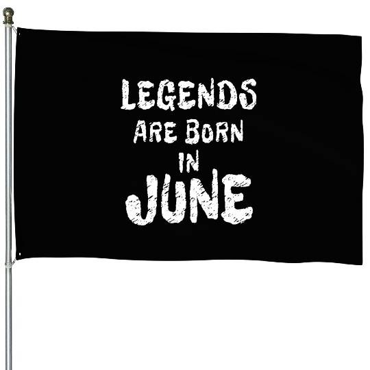 Legends are Born in June | Black Freedom Day House Flags