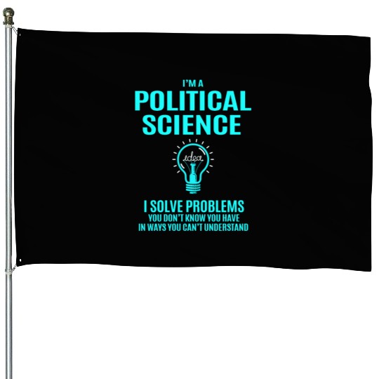 Political Science House Flags - I Solve Problems Gift