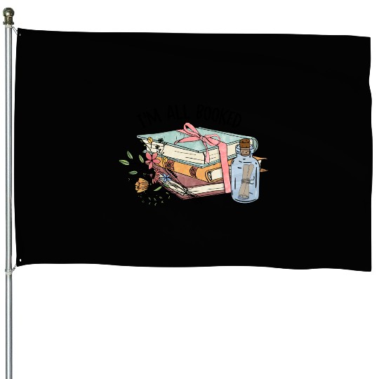I m all booked sublimation House Flags