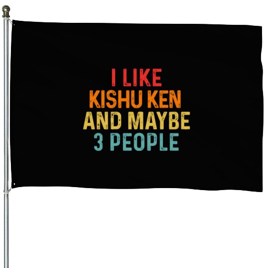 I Like Kishu Ken And Maybe 3 People Dog Lover House Flags